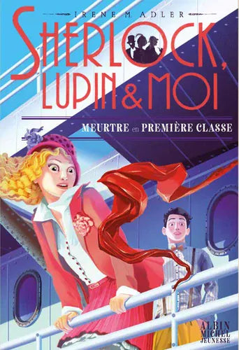 Sherlock, Lupin et moi T19 - Meurtre en première classe