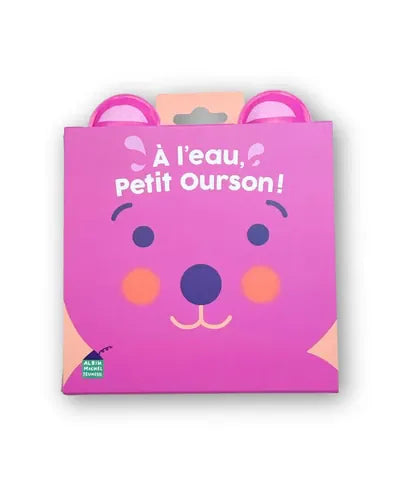 Livre de bain - À l'eau, petit ourson !