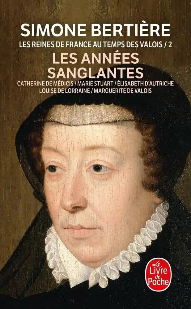 Les reines de France au temps des Valois T02 - Les années sanglantes