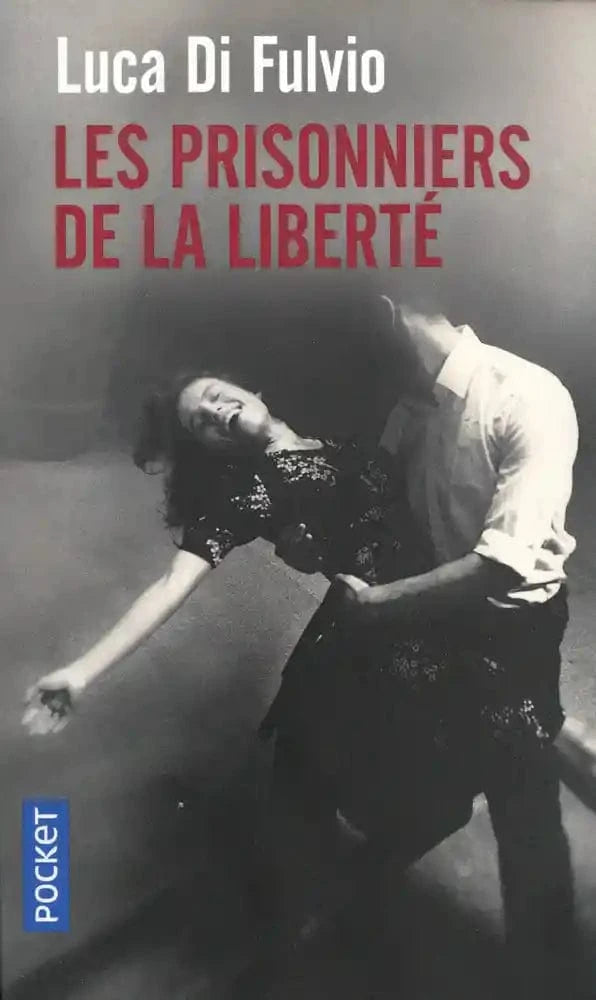 Les prisonniers de la liberté