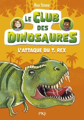 Le club des dinosaures T01 - L'attaque du T-Rex