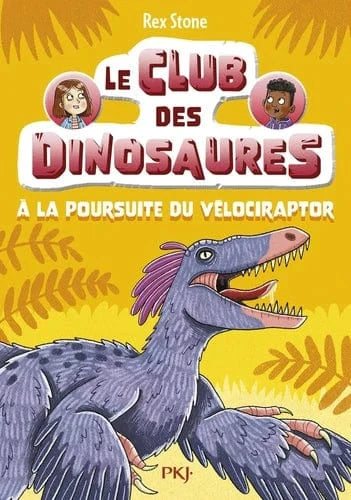 Le club des dinosaures T06 - À la poursuite du vélociraptor