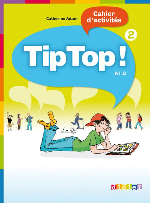 Tip top ! T02 - Cahier d'activités - Niveau A1.2