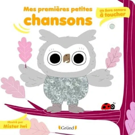 Livre sonore à toucher - Mes premières petites chansons