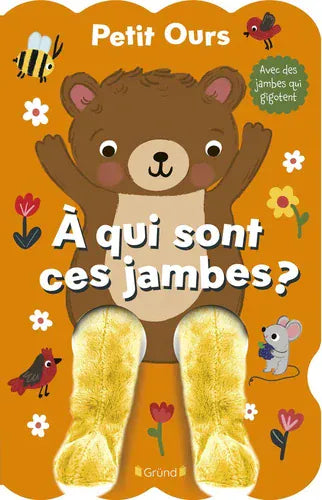 Petit ours - À qui sont ces jambes ?