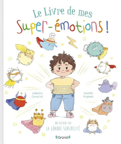 Le livre de mes super-émotions !: une histoire sur la grande sensibilité