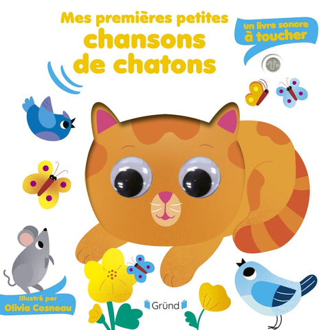 Mon livre sonore à toucher - Mes premières petites chansons de chatons