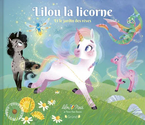Lilou la licorne - Et le jardin des rêves