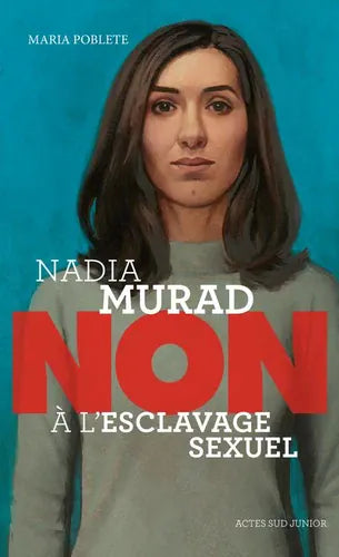 Nadia Murad - non à l'esclavage sexuel