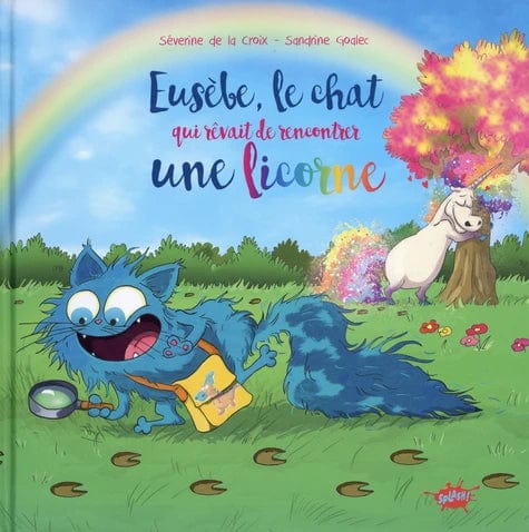 Eusèbe, le chat qui rêvait de rencontrer une licorne