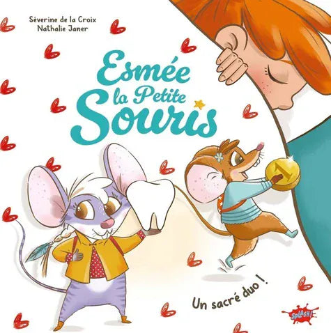 Esmée la petite souris T02 - Un sacré duo !