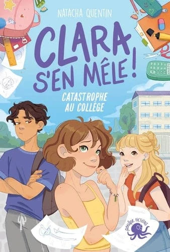 Clara s'en mêle ! - Catastrophe au collège
