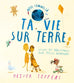 Ta vie sur Terre - Livre de naissance pour petits humains