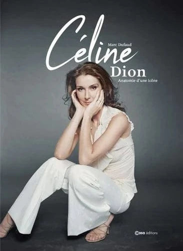 Céline Dion - Anatomie d'une icône - D'enfant prodige à Diva