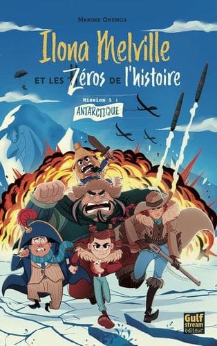 Ilona Melville et les zéros de l'histoire T01 - Antarctique