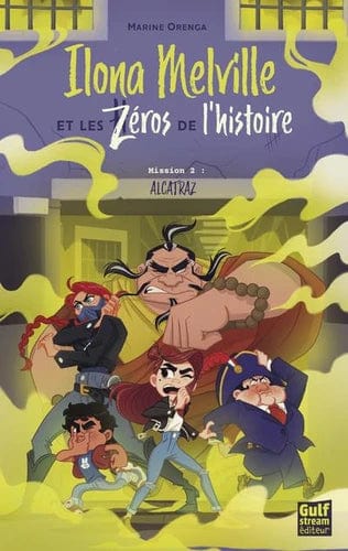 Ilona Melville et les zéros de l'histoire T02 - Alcatraz