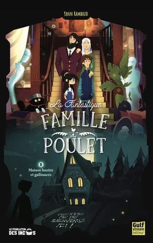 La fantastique famille Poulet T01 - Maison hantée et gallinacés