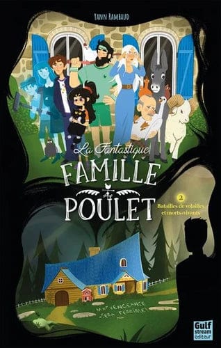 La fantastique famille Poulet T02 - Batailles de volailles et morts-vivants