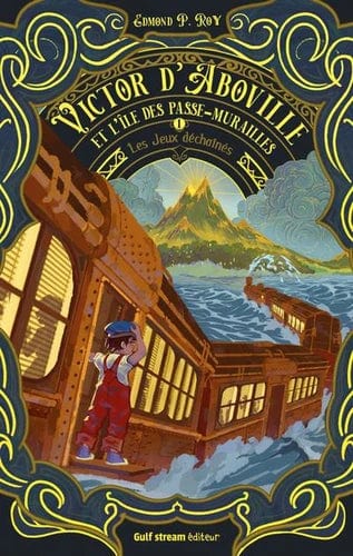 Victor d'Aboville et l'île des Passe-murailles T01 - Les Jeux déchainés