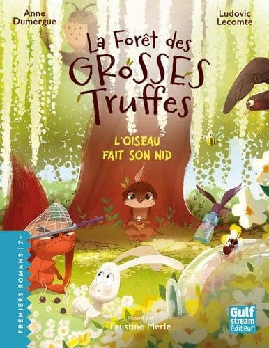 La forêt des grosses truffes - L'oiseau fait son nid