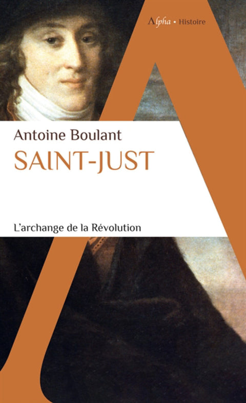 Saint Juste : L'archange de la révolution