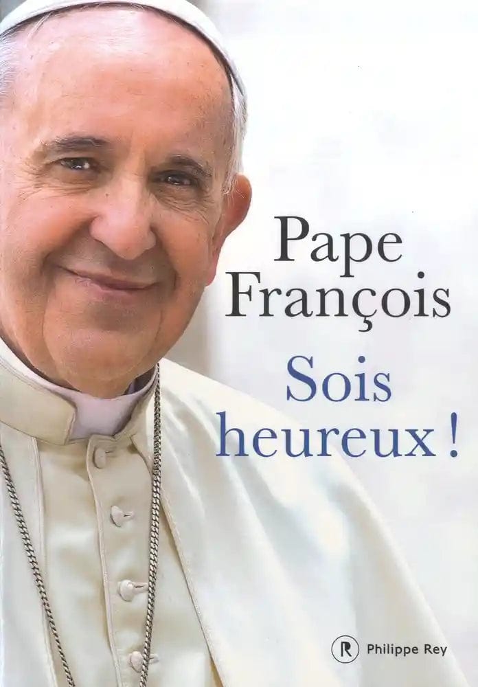Sois heureux ! - Le bonheur est possible, dès maintenant