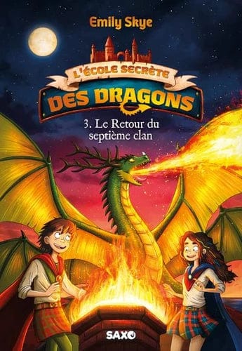 L'école secrète des dragons T03 - Le retour du septième clan