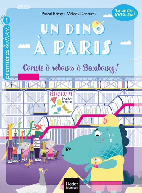 Un dino à Paris T02 - Compte à rebours à Beaubourg !