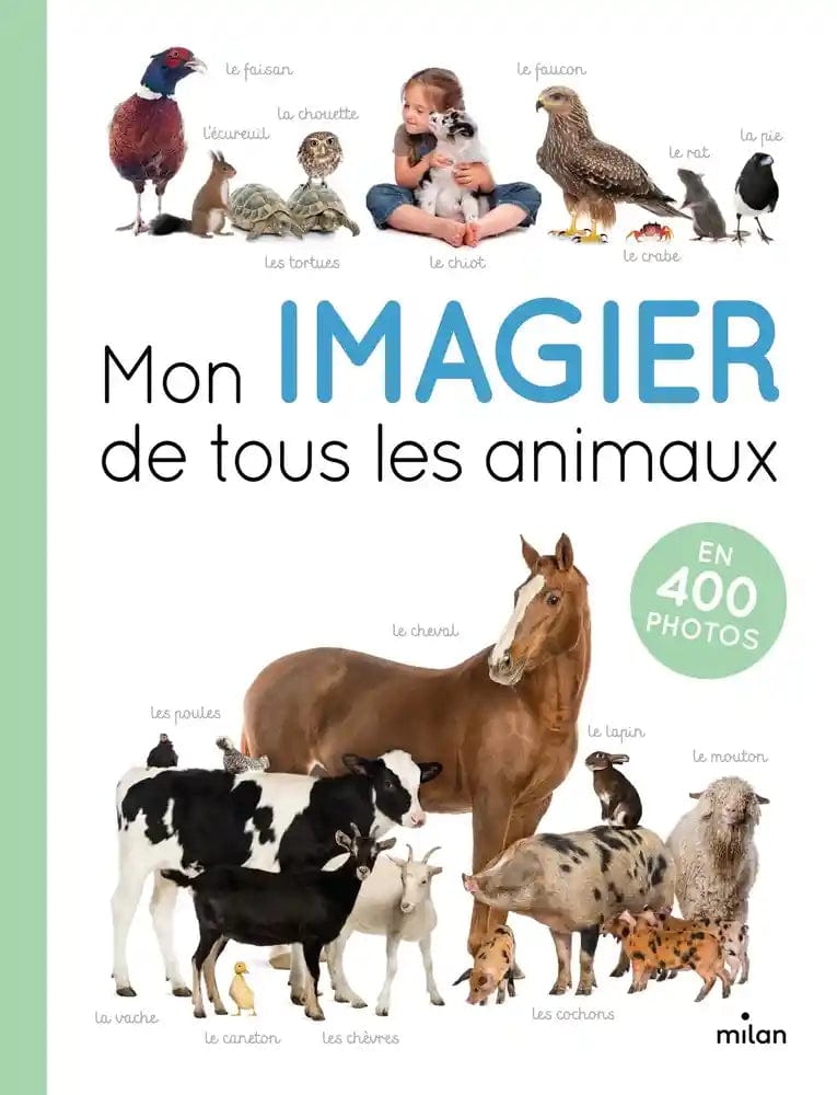 Mon imagier de tous les animaux - En 400 photos