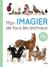 Mon imagier de tous les animaux - En 400 photos