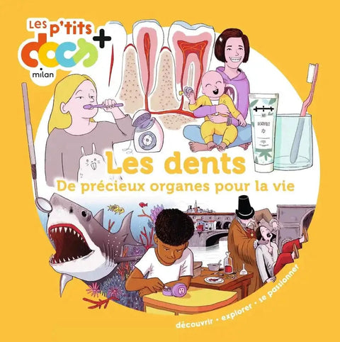 Mes p'tits docs+ - Les dents - De précieux organes pour la vie