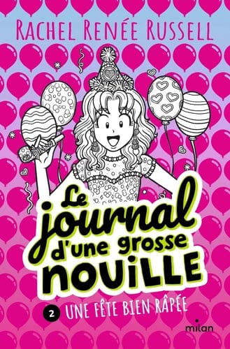 Le journal d'une grosse nouille T02 - Une fête bien râpée