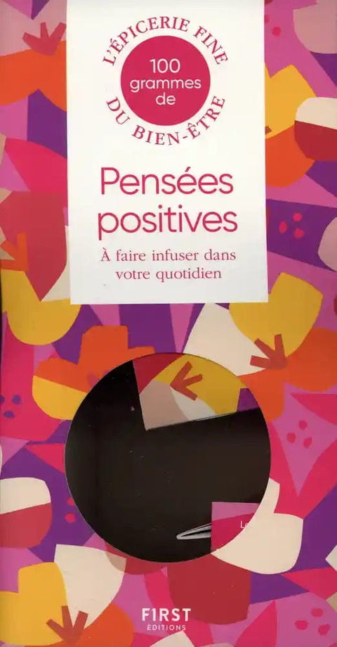 100 grammes de pensées positives - A faire infuser dans votre quotidien