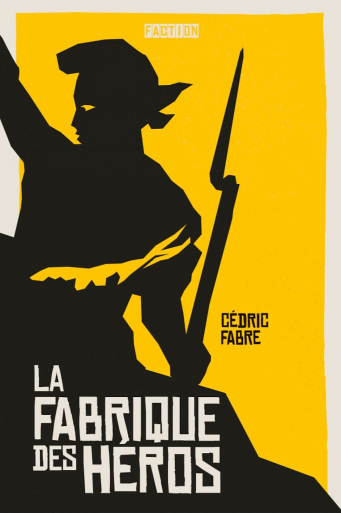 La fabrique des héros