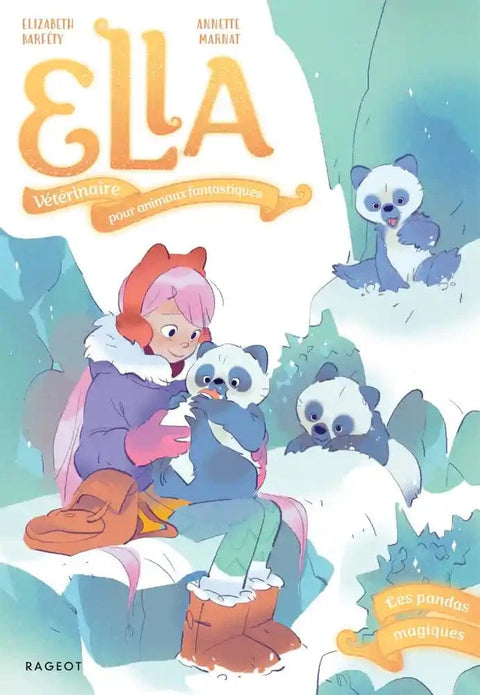 Ella, Vétérinaire pour animaux fantastiques T01 - Les pandas magiques