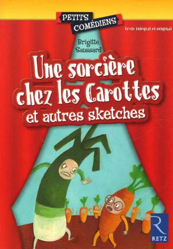 Une sorcière chez les carottes et autres sketches