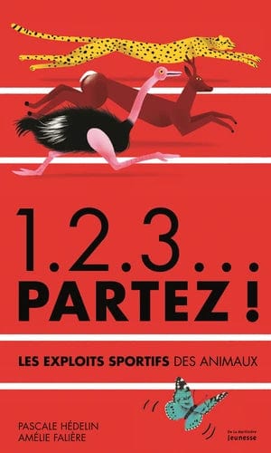 1. 2. 3... Partez ! Les exploits sportifs des animaux
