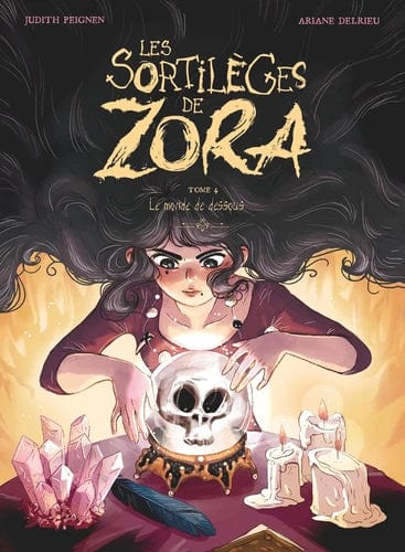 Les Sortilèges de Zora T04 - Le monde des dessous