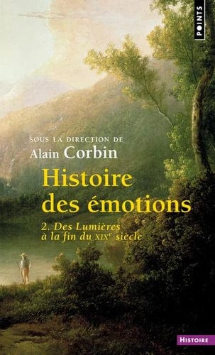 Histoire des émotions T02 - Des Lumières à la fin du XIXe siècle