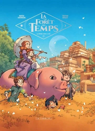 La Forêt du temps T03 - Le voyage vers le Sud
