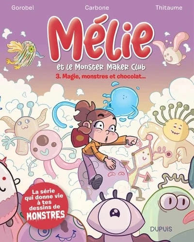 Mélie et le Monster Maker Club T03 - Magie, monstres et chocolat…