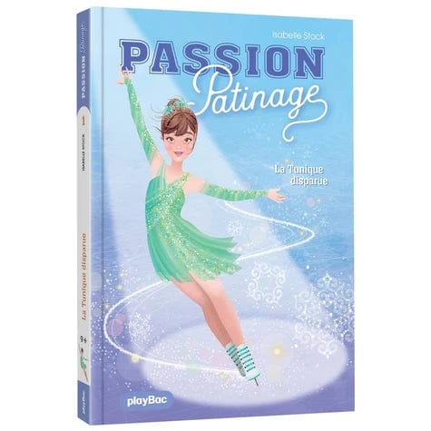 Passion patinage T01 - La tunique disparue