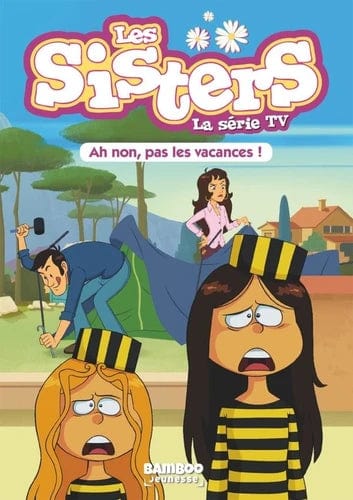 Les Sisters série TV T02 - Ah non, pas les vacances !