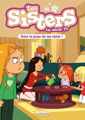 Les Sisters série TV T03 - Dans la peau de ma sister !