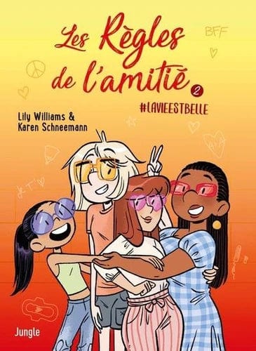 Les règles de l'amitié T02  : #lavieestbelle