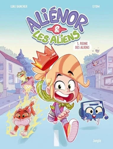 Aliénor et les aliens T01 - reine des aliens