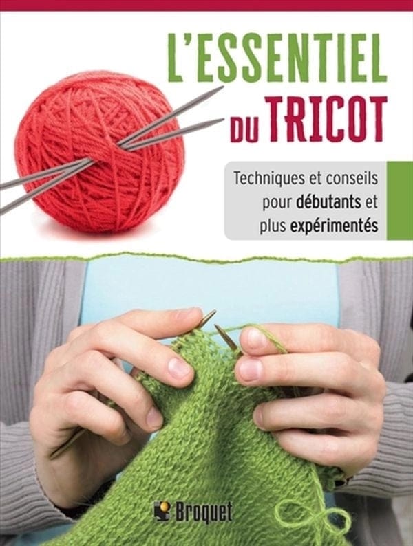 L'essentiel du tricot - techniques et conseil