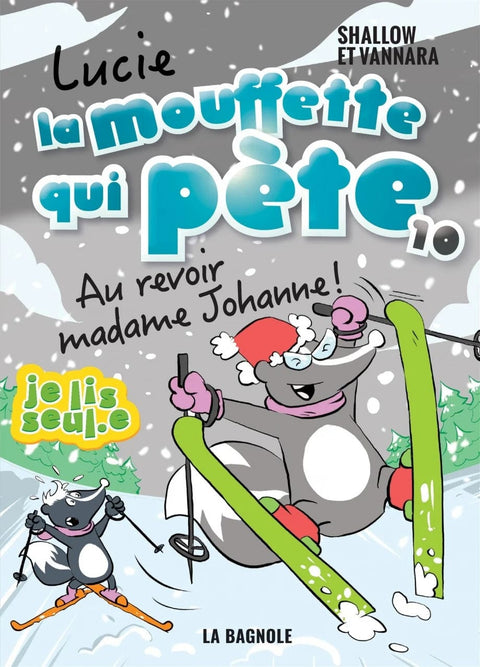 Lucie la mouffette qui pète T10 - Au revoir madame Johanne !