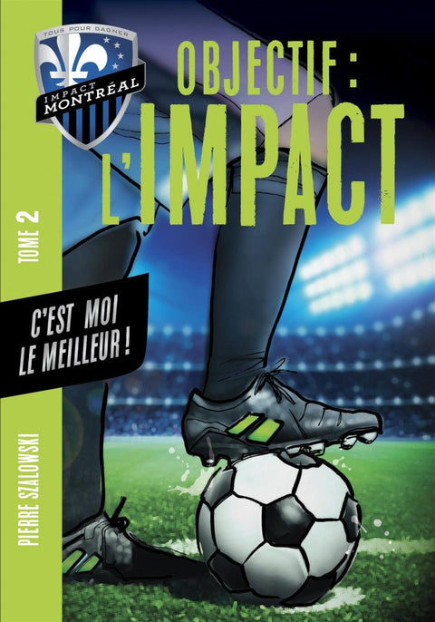 Objectif : L'impact T02 - C'est moi le meilleur