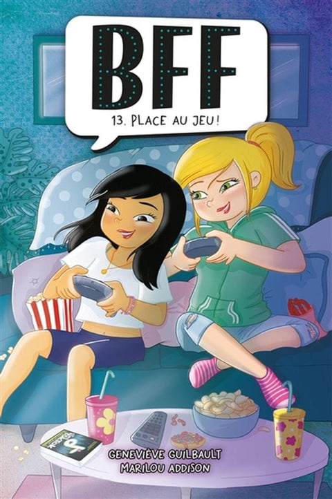 BFF T13 - Place au jeu !